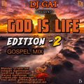 DJ Gat - God Is Life Gospel Mix Vol. 2  (Gospel Mixtape 2019)