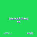 QUARENDRENAZ #6 BY VON DI  - GUESTMIX: MEITH