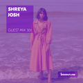 Guest Mix 301 - Shreya Josh (IWD2019) [08-03-2019]