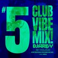 CLUB VIBE MIX #005 DJ ANDY