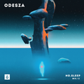 ODESZA - NO.SLEEP Mix.12