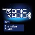Tronic Podcast 129 with Christian Smith