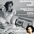 ADVENTURES IN STEREO w/ CUT CHEMIST