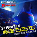 Si Frater - Bowlers #Megarave - 01.11.14 - Vinyl Set