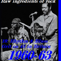 RAW INGREDIENTS OF ROCK 19: RHYTHM & BLUES GRIT ON 45 IN BRITAIN 1960-63