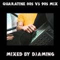 Quarantine 80s vs 90s (2020 Mixed by Djaming)