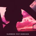 Summer Pop Remixes