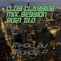 CLub Classics Mix Session 2021 13.0