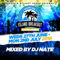 @DJNateUK Island Breakout 2018 Promo Mix