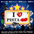I Love Pista 40 Mixed By. DjSammer - DJNewton - DJKike