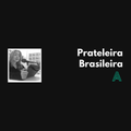 Prateleira Brasileira #002 (06.11.19)