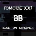 【OMOIDE-XX】 :BONUS: Eden On Ethernet MIXED BY Broken Ballrooms
