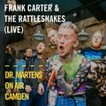 Frank Carter & The Rattlesnakes (Live) | Dr. Martens On Air : Camden