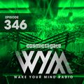 Cosmic Gate - WAKE YOUR MIND Radio Episode 346
