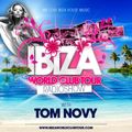 Ibiza World Club Tour - RadioShow with Tom Novy (March 2014)