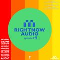 RIGHTNOW AUDIO EP.9