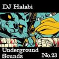 UnderGround Soundz #23 by DJ Halabi