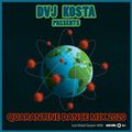 QUARANTINE DANCE MIX 2020  ( By Dvj Kosta )
