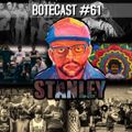 Botecast #61 Stanley