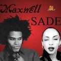 THE MAXWELL & SADE SHOW (DJ SHONUFF)