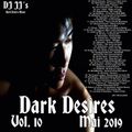 Dark Desires Vol. 10 - Mai 2019 - mixed by DJ JJ