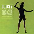 Dj Icey For the love of the beat