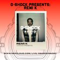 G-Shock Radio Presents - Remi K - 30/11