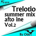 Trelotio summer mix afto ine 2019 Vol .2 By Otio