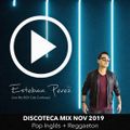 DISCOTECA MIX NOV 2019 - Pop Inglés + Reggaeton - DJ Esteban Pérez (BOX UIO)