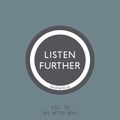 Listen Further Vol. 34 - Be With Records Mix