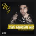 Your Favourite Mix #YFM  - (TheDJMJ on Insta)