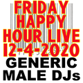 (Mostly) 80s & New Wave Happy Hour - Generic Male DJs - 12-4-2020 + Preshow