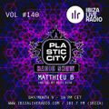 Plastic City Radio show Vol. #140 by Matthieu B. ( a year of plastic city tracks )