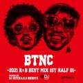 BTNC-2021 BEST R&B Mix 1st Half01-