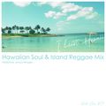 Hawaiian Soul & Island Reggae Mix #3