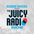 Robbie Rivera - The Juicy Show 798