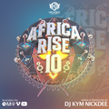 DJ KYM NICKDEE - AFRICA RISE 10