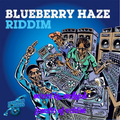 Blueberry Haze Riddim (maximum sound 2016) Mixed By MELLOJAH FANATIC OF RIDDIM