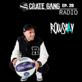 Crate Gang Radio Ep. 39: Rowshay