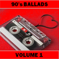 90's BALLADS : VOLUME 1