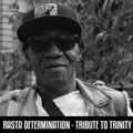 Positive Thursdays episode 775 - Rasta Determination - Tribute To Trinity (15th April 2021)