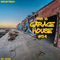 This Is GARAGE HOUSE #54 - The Soulful Side Of Garage House - 08-20