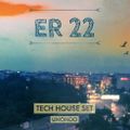 ER 22 | Tech House Set | UNoHoo