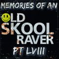 Memories Of An Oldskool Raver Pt LVIII