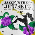 Jazz for the Jet Set 009 - SoulFood Project [17-06-2018]