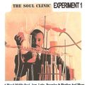 The Soul Clinic - Experiment One.  A Blend Of60's Soul, Jazz, Latin, Boogaloo & Rhythm And Blues