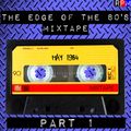 THE EDGE OF THE 80'S MIXTAPE : MAY 1984 - PART 1