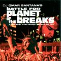 Dj Omar Santana's Battle for Planet of the breaks