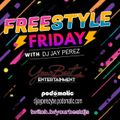 DJ Jay Perez - Freestyle Fridays pt 1