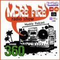 More Fire Show Ep360 (Full Show) April 14th 2022 hosted by Crossfire from Unity Sound